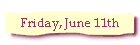 Friday, June 11th
