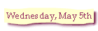 Wednesday, May 5th