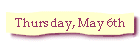 Thursday, May 6th
