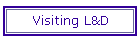 Visiting L&D